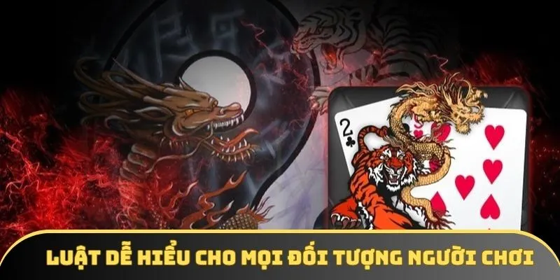 Luật dễ hiểu cho mọi đối tượng người chơi